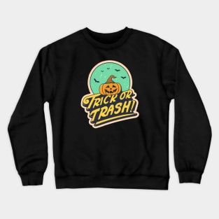 Trick Or Trash Crewneck Sweatshirt